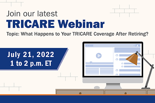 Retirement on the Horizon? TRICARE July 21 Webinar Is For You