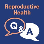 Reproductive Health Q&A