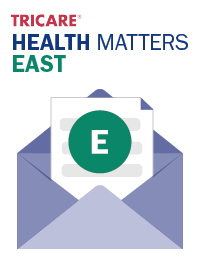 TRICARE Health Matters Newsletter: East Region